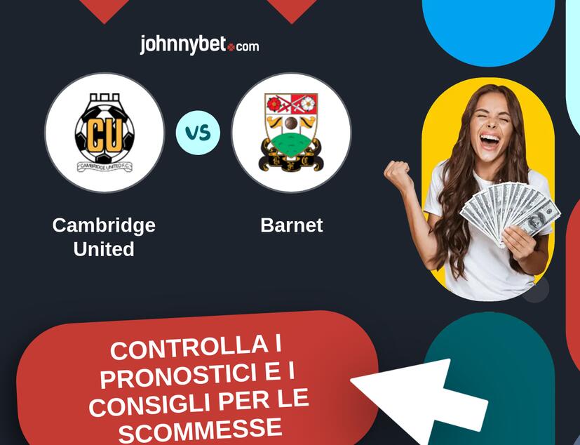 Cambridge United - Barnet Pronostici e Consigli Scommesse