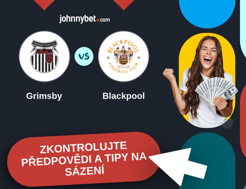 Grimsby - Blackpool Predikce a tipy na sázení.