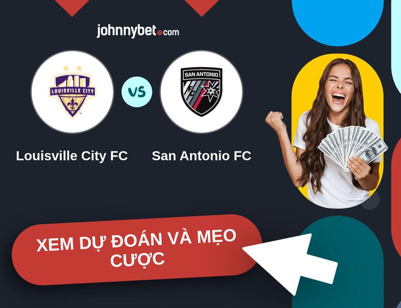 Louisville City FC - San Antonio FC Nhận định và mẹo cược