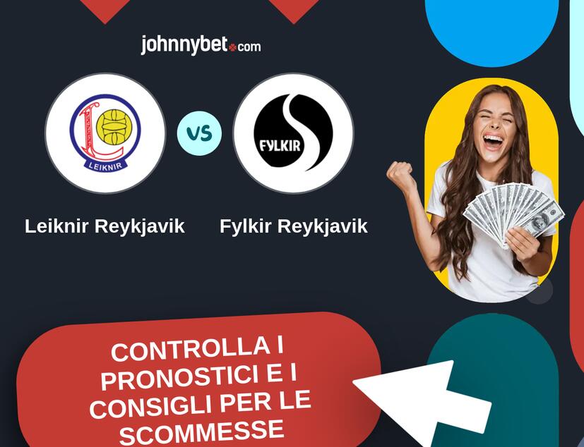 Leiknir Reykjavik - Fylkir Reykjavik Pronostici e Consigli Scommesse