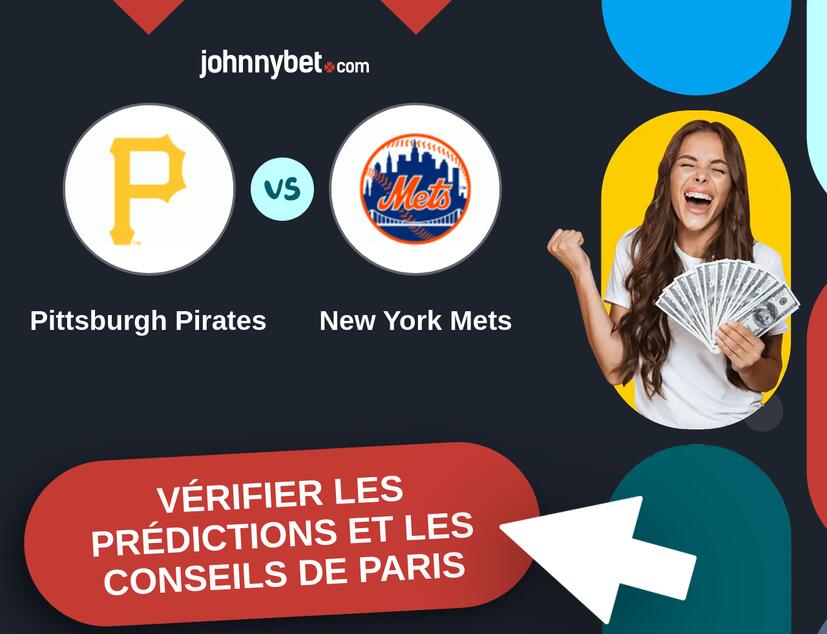 Pittsburgh Pirates - New York Mets Prédictions et Conseils de Paris