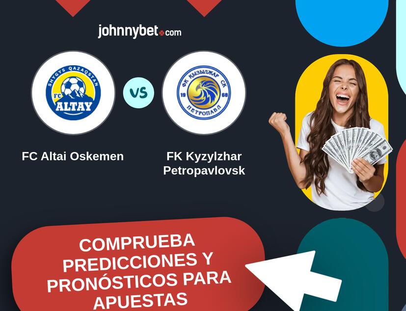 FC Altai Oskemen - FK Kyzylzhar Petropavlovsk Pronósticos y Consejos de Apuestas