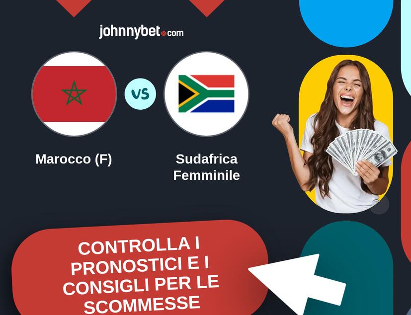 Marocco (F) - Sudafrica Femminile Pronostici e Consigli Scommesse