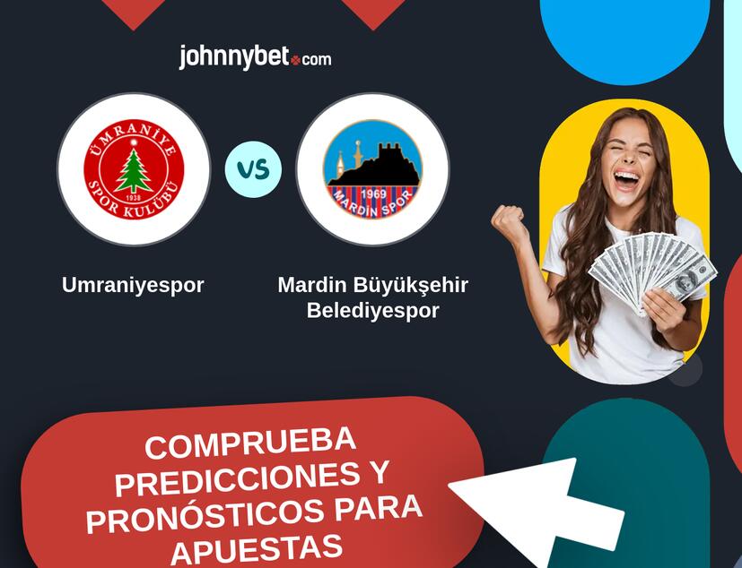Umraniyespor - Mardin Büyükşehir Belediyespor Pronósticos y Consejos de Apuestas