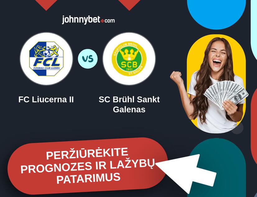 FC Liucerna II - SC Brühl Sankt Galenas Prognozės ir Statymų Patarimai