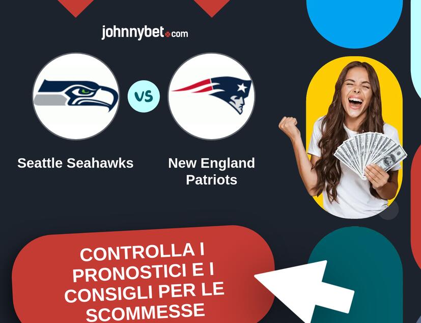 Seattle Seahawks - New England Patriots Pronostici e Consigli Scommesse