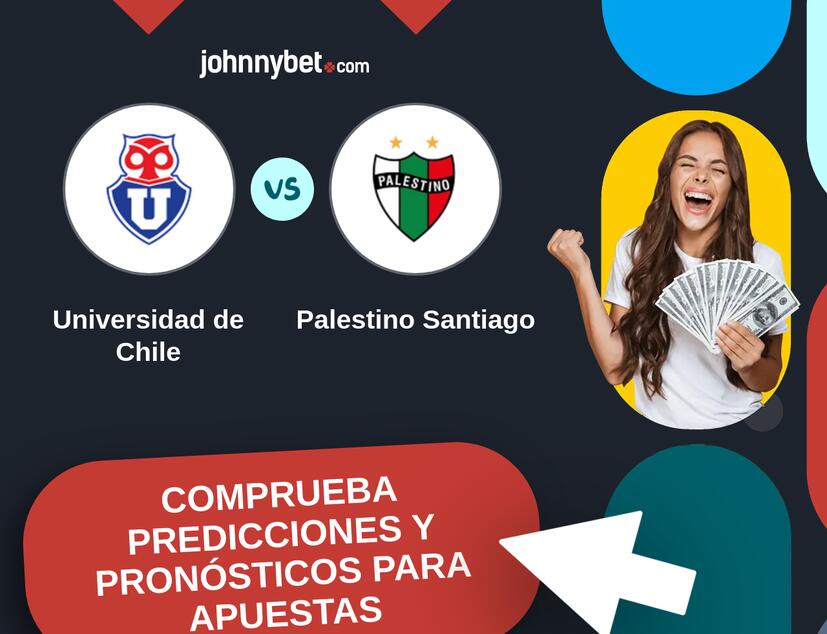Universidad de Chile - Palestino Santiago Pronósticos y Consejos de Apuestas