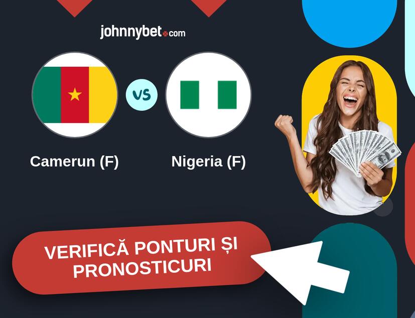 Camerun (F) - Nigeria (F) Predicțiile și Sfaturile de pariu 