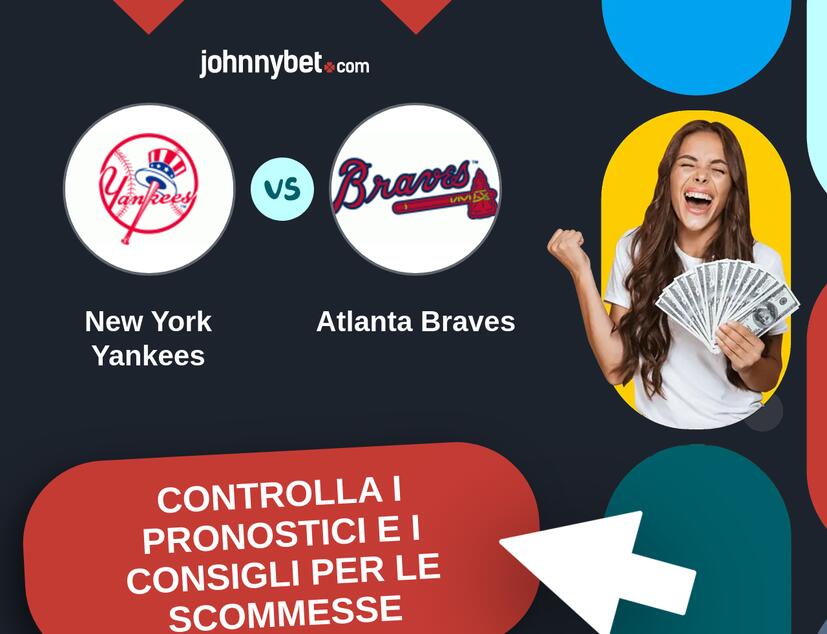 New York Yankees - Atlanta Braves Pronostici e Consigli Scommesse