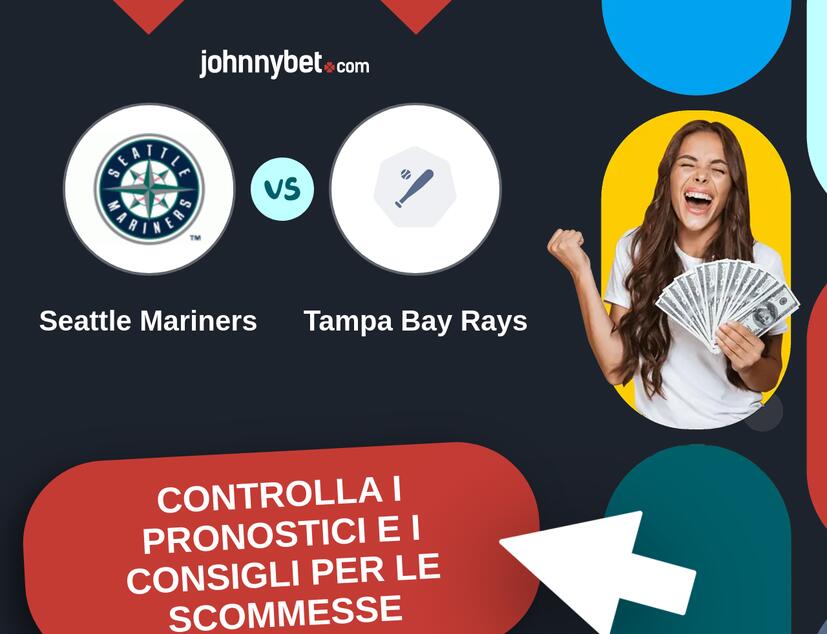 Seattle Mariners - Tampa Bay Rays Pronostici e Consigli Scommesse