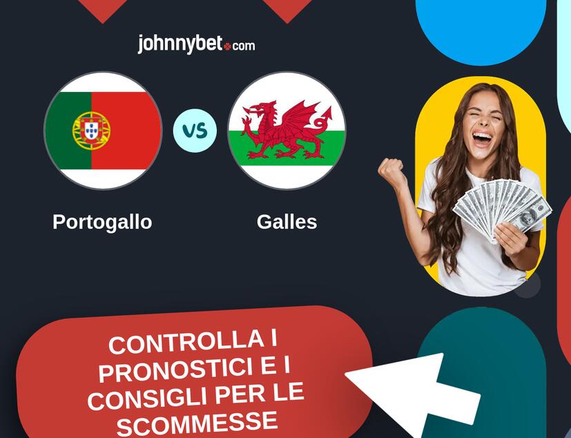 Portogallo - Galles Pronostici e Consigli Scommesse