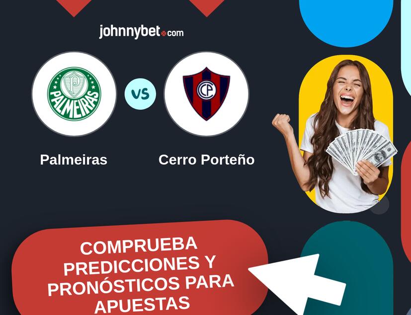 Palmeiras - Cerro Porteño Pronósticos y Consejos de Apuestas