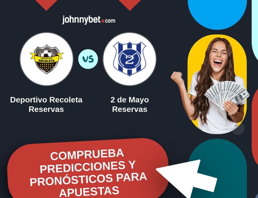 Deportivo Recoleta Reservas - 2 de Mayo Reservas Pronósticos y Consejos de Apuestas