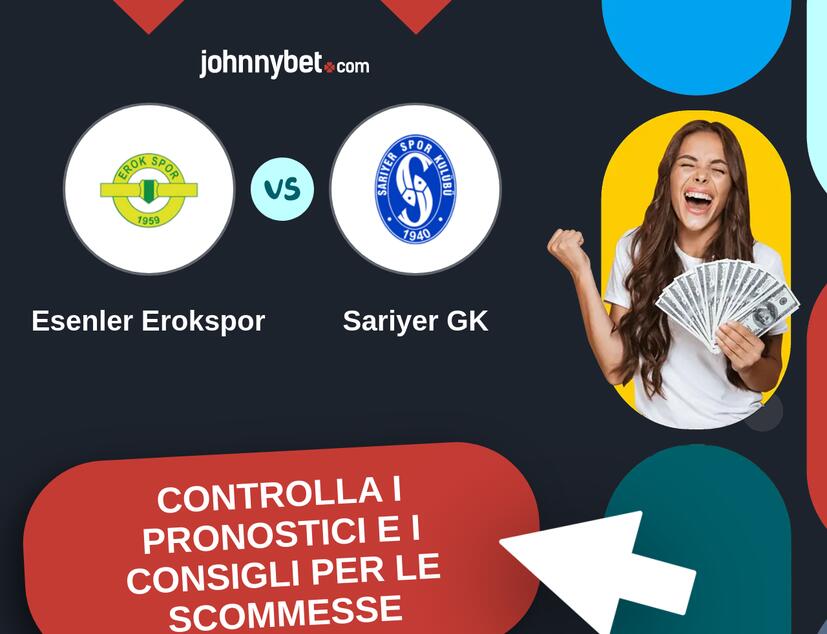 Esenler Erokspor - Sariyer GK Pronostici e Consigli Scommesse