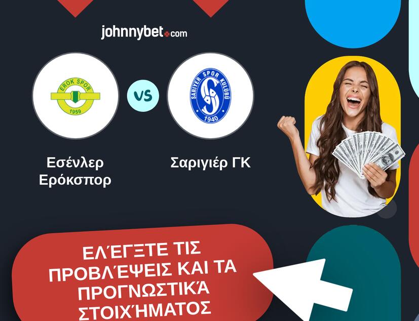 Εσένλερ Ερόκσπορ - Σαριγιέρ ΓΚ Προβλέψεις και Συμβουλές στοιχήματος