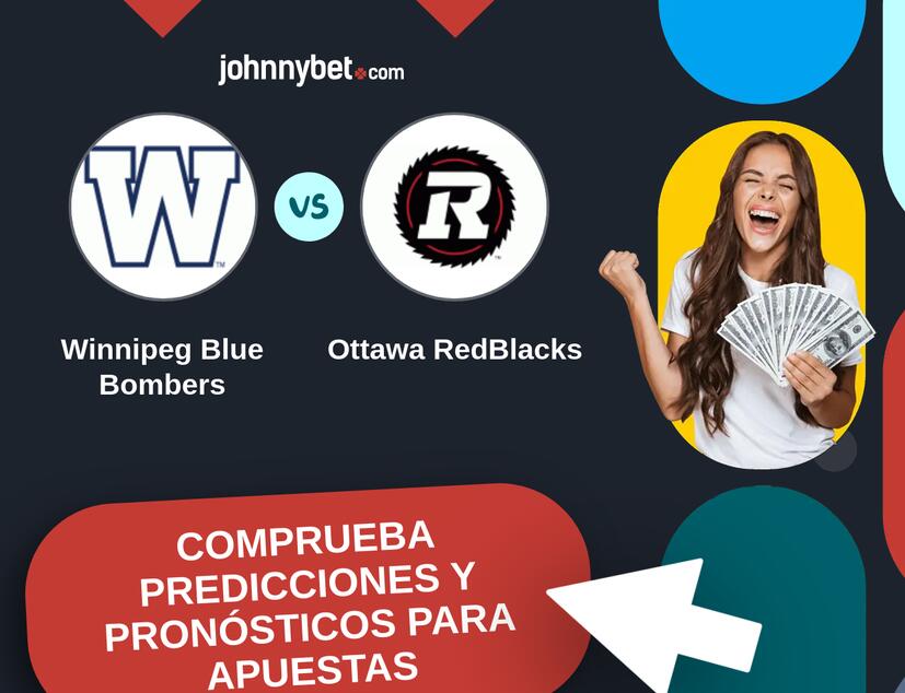 Winnipeg Blue Bombers - Ottawa RedBlacks Pronósticos y Consejos de Apuestas
