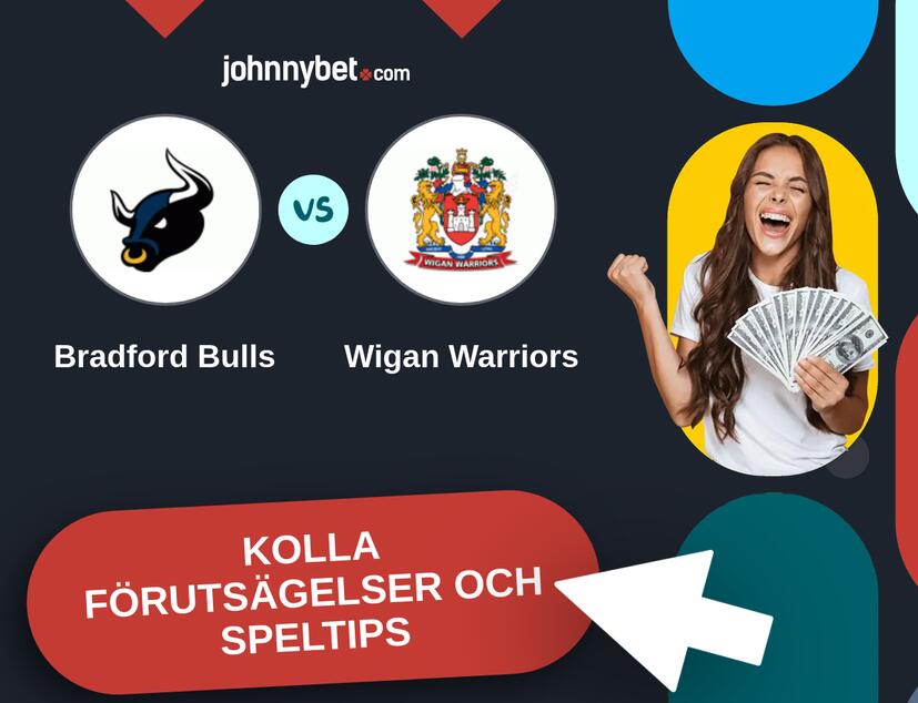 Bradford Bulls - Wigan Warriors Förutsägelser och Speltips