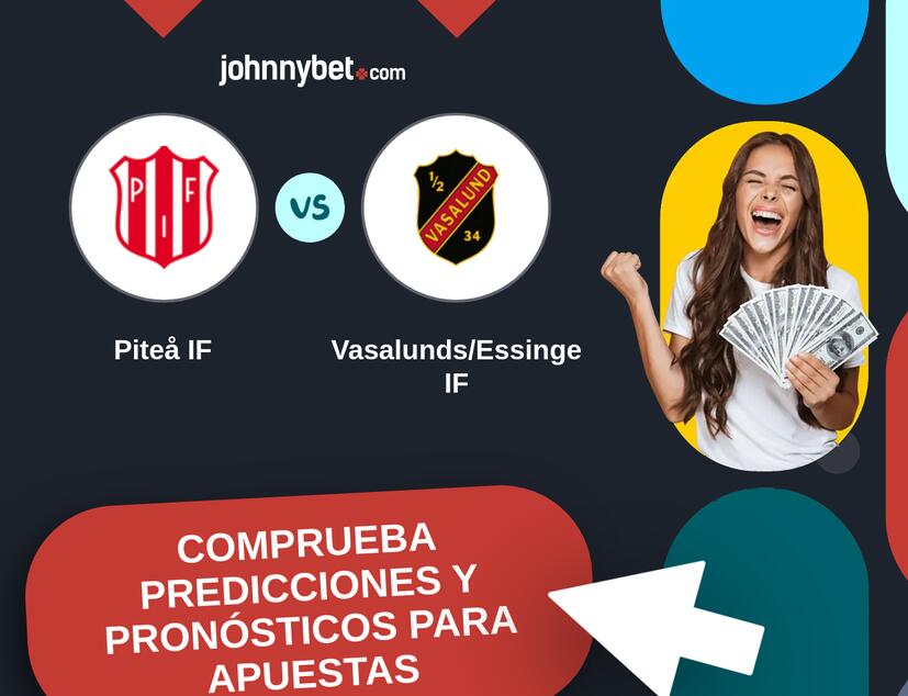 Piteå IF - Vasalunds/Essinge IF Pronósticos y Consejos de Apuestas