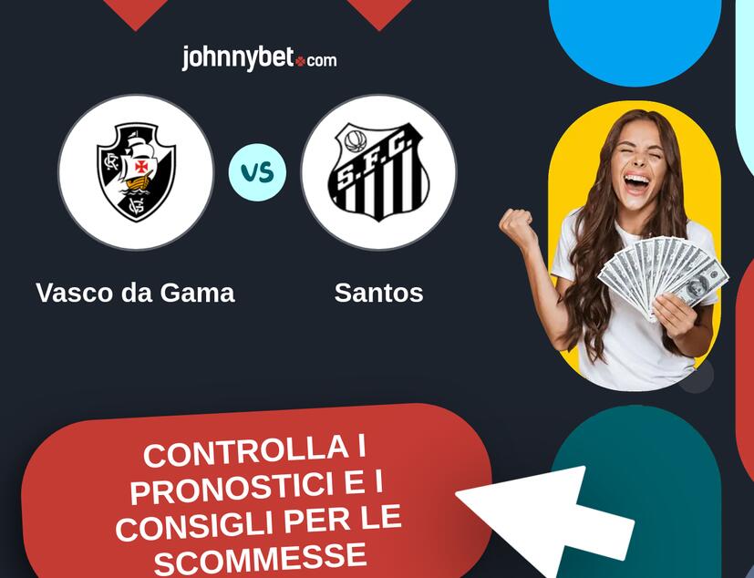 Vasco da Gama - Santos Pronostici e Consigli Scommesse