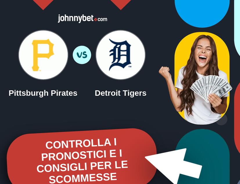 Pittsburgh Pirates - Detroit Tigers Pronostici e Consigli Scommesse