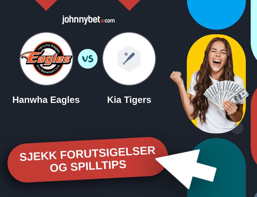 Hanwha Eagles - Kia Tigers Prediksjoner og Spilltips