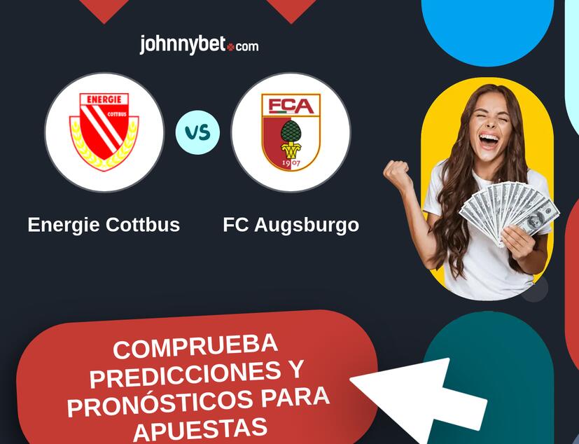 Energie Cottbus - FC Augsburgo Pronósticos y Consejos de Apuestas