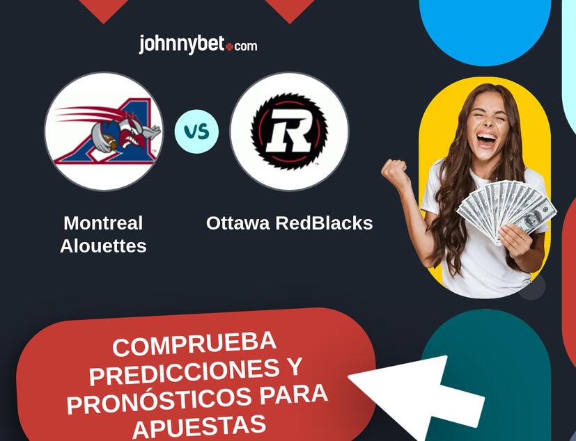 Montreal Alouettes - Ottawa RedBlacks Pronósticos y Consejos de Apuestas
