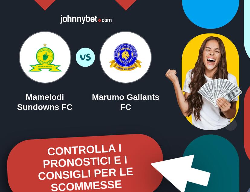 Mamelodi Sundowns FC - Marumo Gallants FC Pronostici e Consigli Scommesse