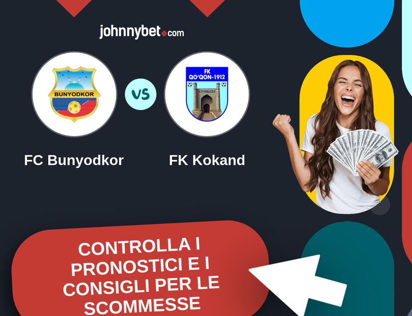 FC Bunyodkor - FK Kokand Pronostici e Consigli Scommesse