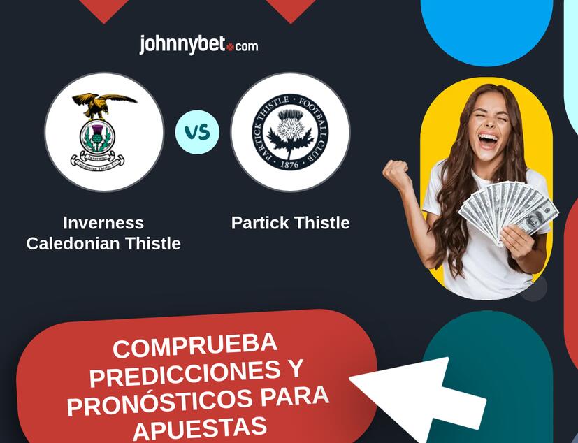 Inverness Caledonian Thistle - Partick Thistle Pronósticos y Consejos de Apuestas