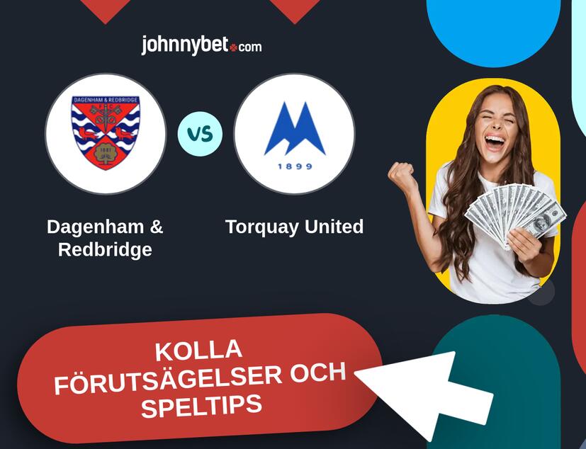 Dagenham & Redbridge - Torquay United Förutsägelser och Speltips