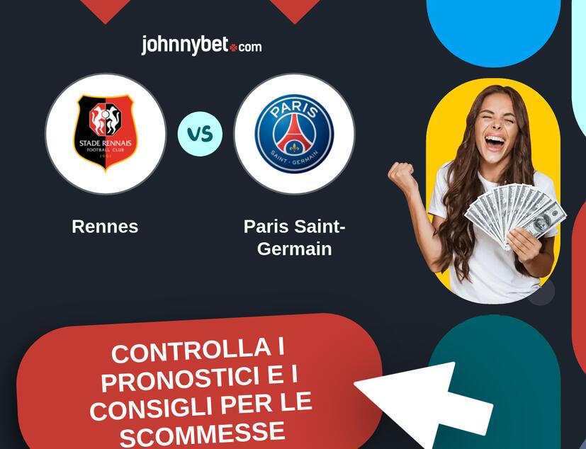 Rennes - Paris Saint-Germain Pronostici e Consigli Scommesse