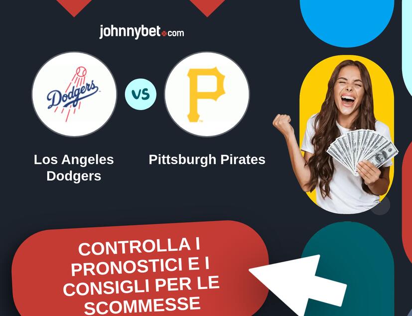 Los Angeles Dodgers - Pittsburgh Pirates Pronostici e Consigli Scommesse