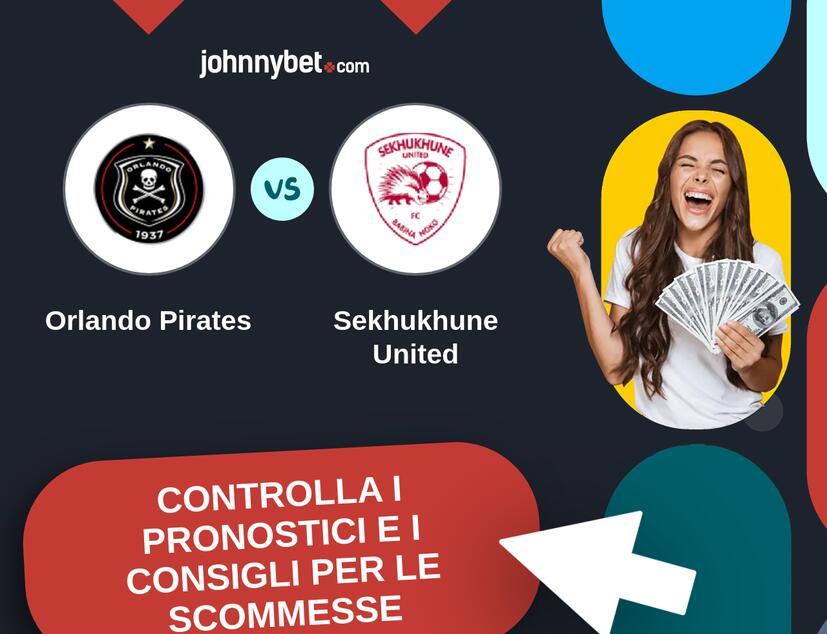 Orlando Pirates - Sekhukhune United Pronostici e Consigli Scommesse
