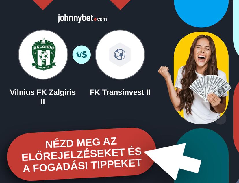 Vilnius FK Zalgiris II - FK Transinvest II előrejelzések és fogadási tippek