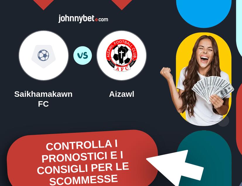 Saikhamakawn FC - Aizawl Pronostici e Consigli Scommesse