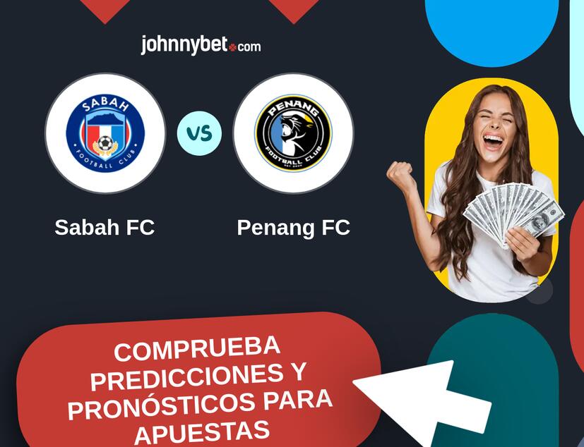 Sabah FC - Penang FC Pronósticos y Consejos de Apuestas