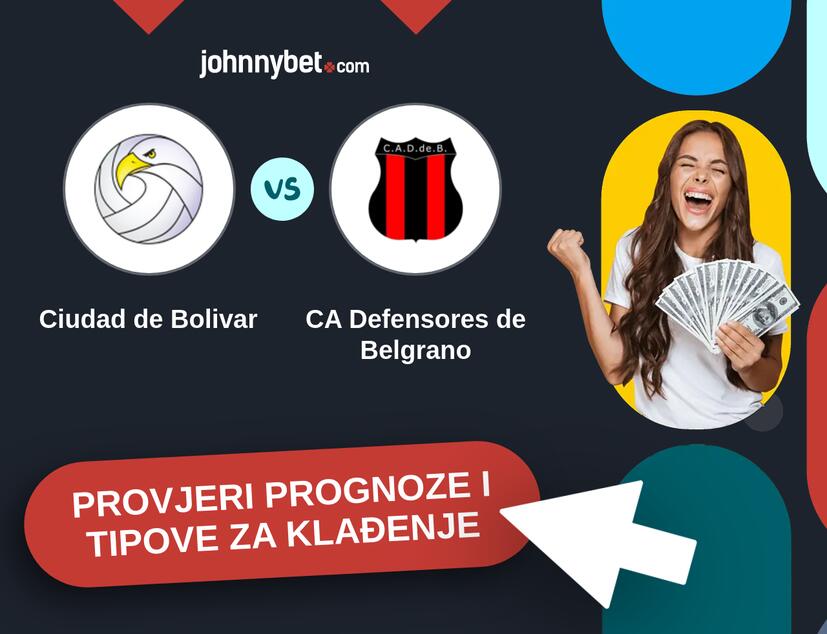 Ciudad de Bolivar - CA Defensores de Belgrano Tipovi i prognoze