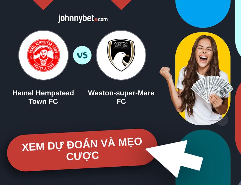 Hemel Hempstead Town FC - Weston-super-Mare FC Nhận định và mẹo cược