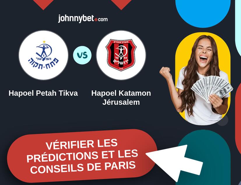 Hapoel Petah Tikva - Hapoel Katamon Jérusalem Prédictions et Conseils de Paris