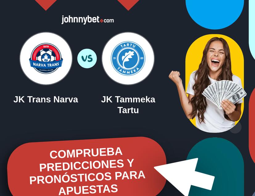 JK Trans Narva - JK Tammeka Tartu Pronósticos y Consejos de Apuestas