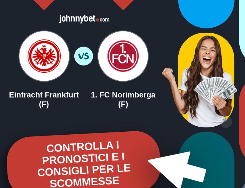 Eintracht Frankfurt (F) - 1. FC Norimberga (F) Pronostici e Consigli Scommesse