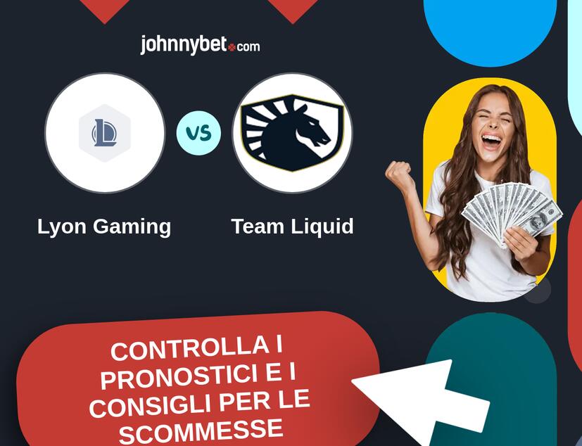 Lyon Gaming - Team Liquid Pronostici e Consigli Scommesse