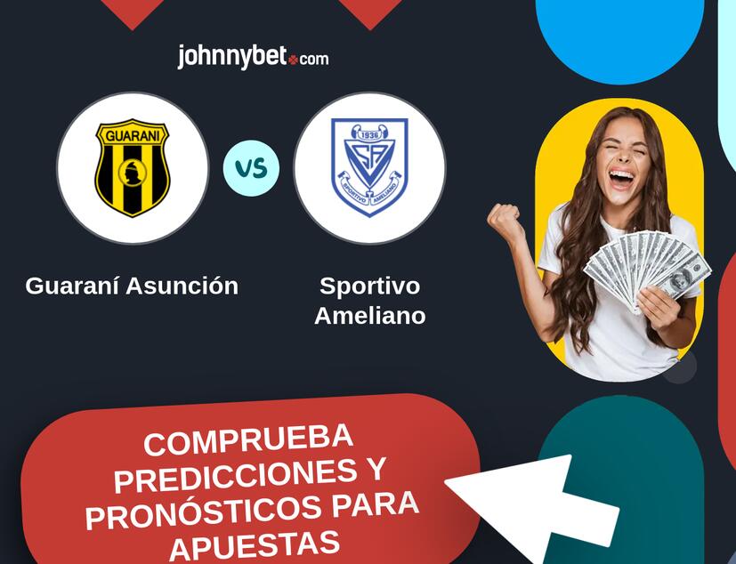 Guaraní Asunción - Sportivo Ameliano Pronósticos y Consejos de Apuestas
