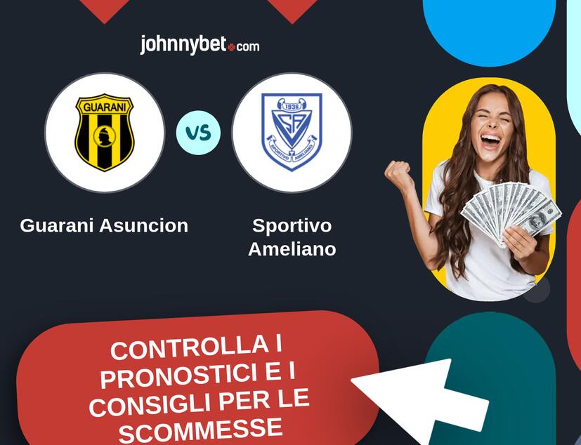 Guarani Asuncion - Sportivo Ameliano Pronostici e Consigli Scommesse