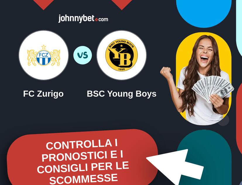 FC Zurigo - BSC Young Boys Pronostici e Consigli Scommesse