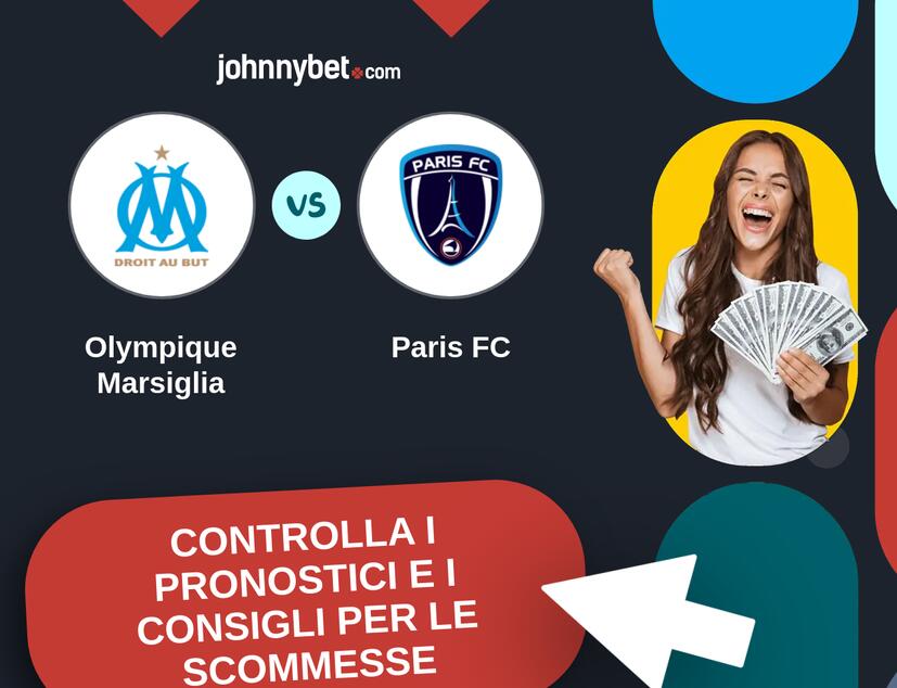 Olympique Marsiglia - Paris FC Pronostici e Consigli Scommesse