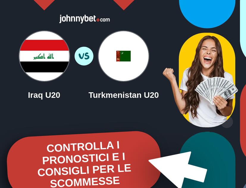 Iraq U20 - Turkmenistan U20 Pronostici e Consigli Scommesse