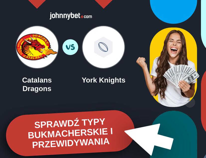 Catalans Dragons - York Knights Typy Bukmacherskie i Przewidywania