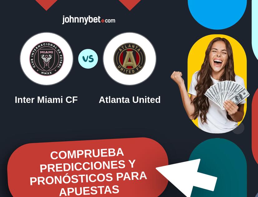Inter Miami CF - Atlanta United Pronósticos y Consejos de Apuestas